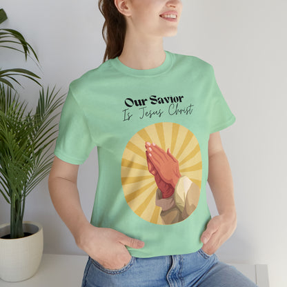 Our Savior Is Jesus Christ Shirt