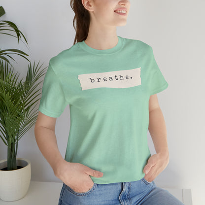 Breathe Note Motivational Shirt