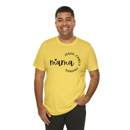 Mama: Jesus, Family, Friends Shirt