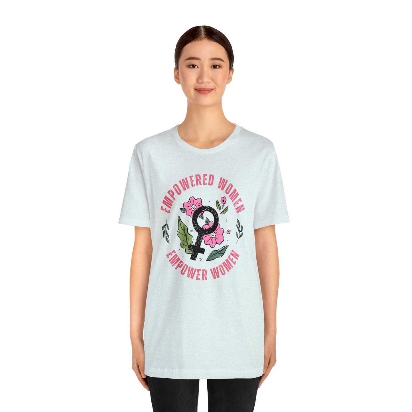 Empowered Women Empower Women Shirt