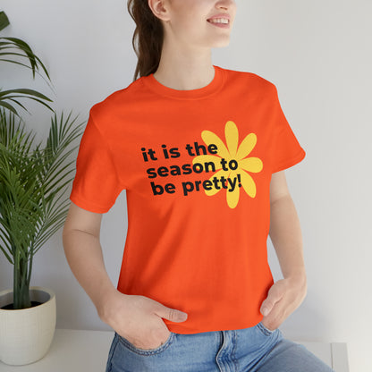 It Is The Season To Be Pretty Shirt