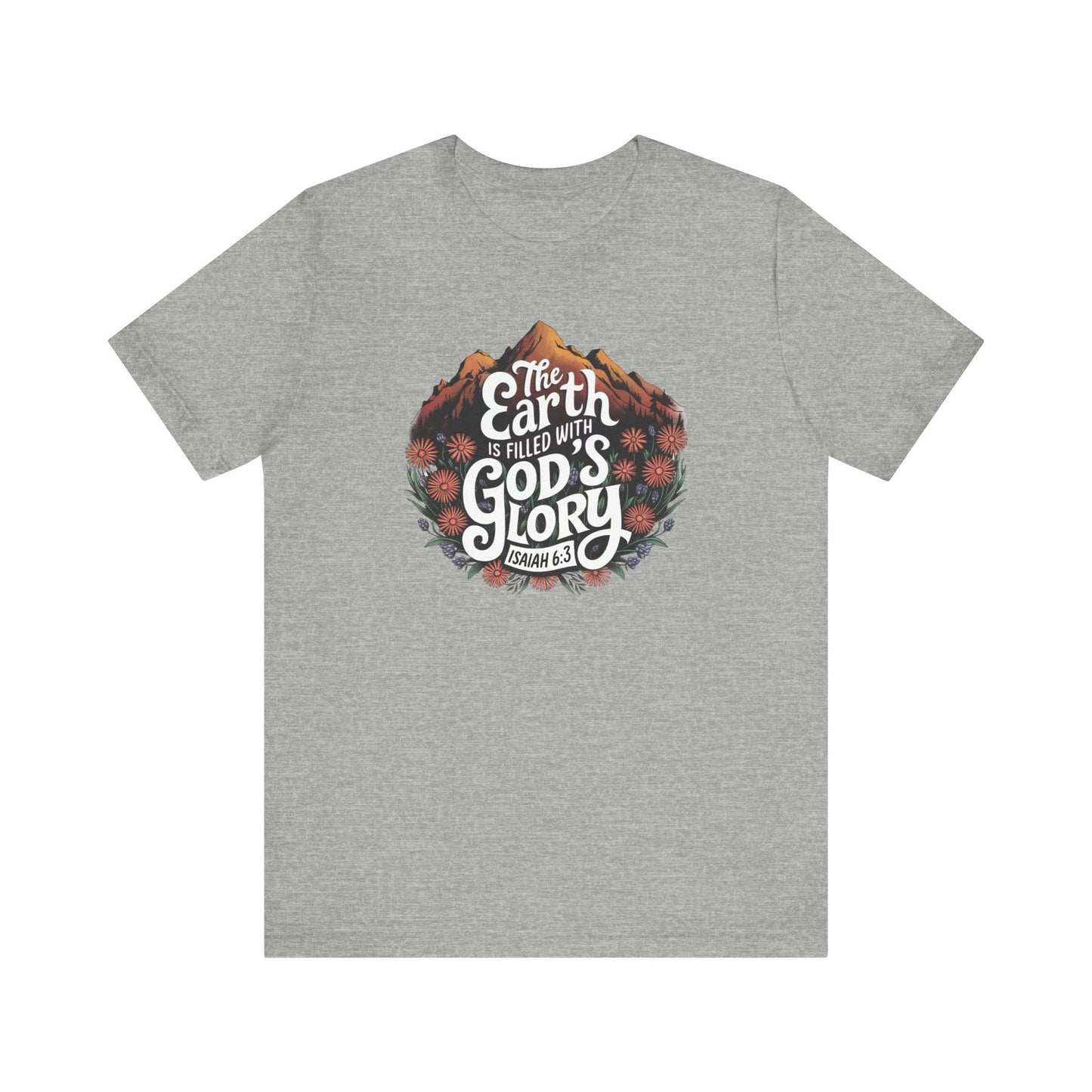 The Earth Is Filled With God's Glory Shirt