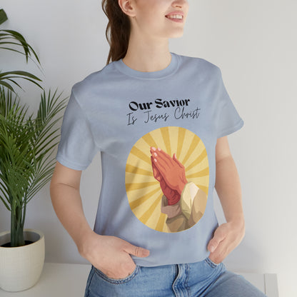 Our Savior Is Jesus Christ Shirt