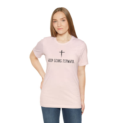 Keep Going Forward Cross Shirt