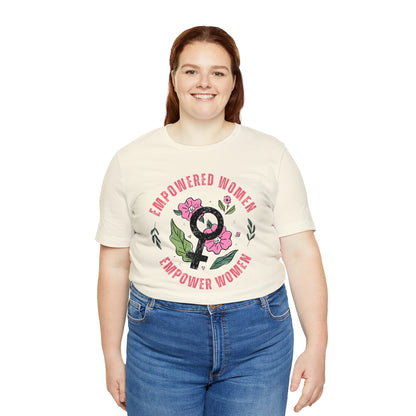 Empowered Women Empower Women Shirt