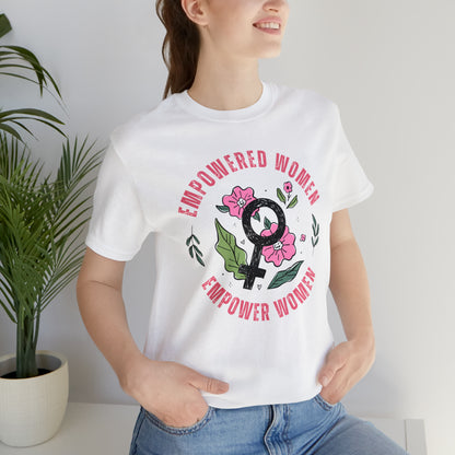 Empowered Women Empower Women Shirt