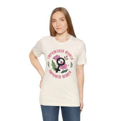 Empowered Women Empower Women Shirt