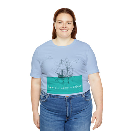 Take Me Where I Belong Cursive Ship Shirt