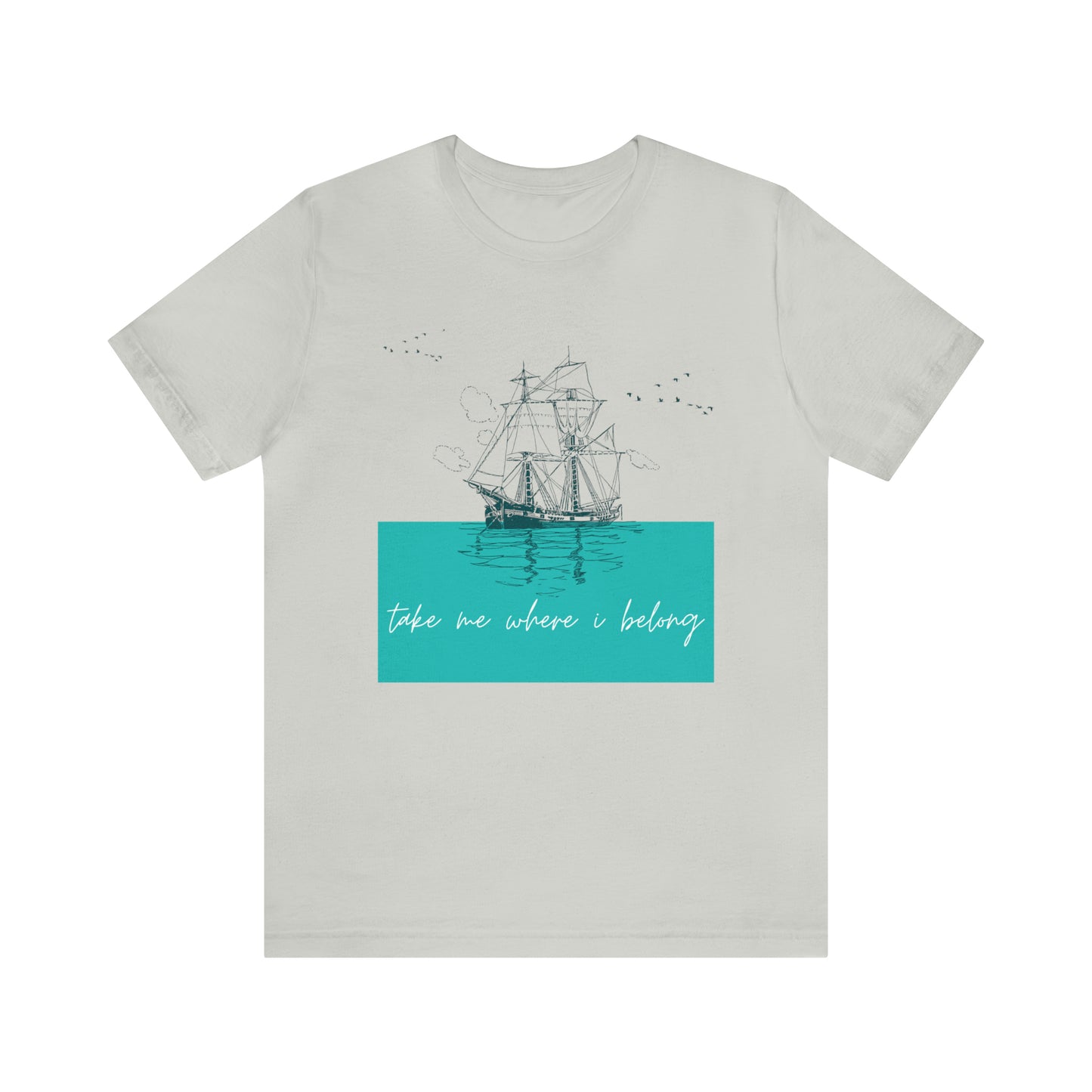 Take Me Where I Belong Cursive Ship Shirt