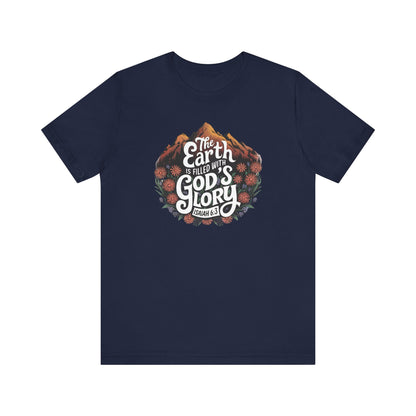 The Earth Is Filled With God's Glory Shirt