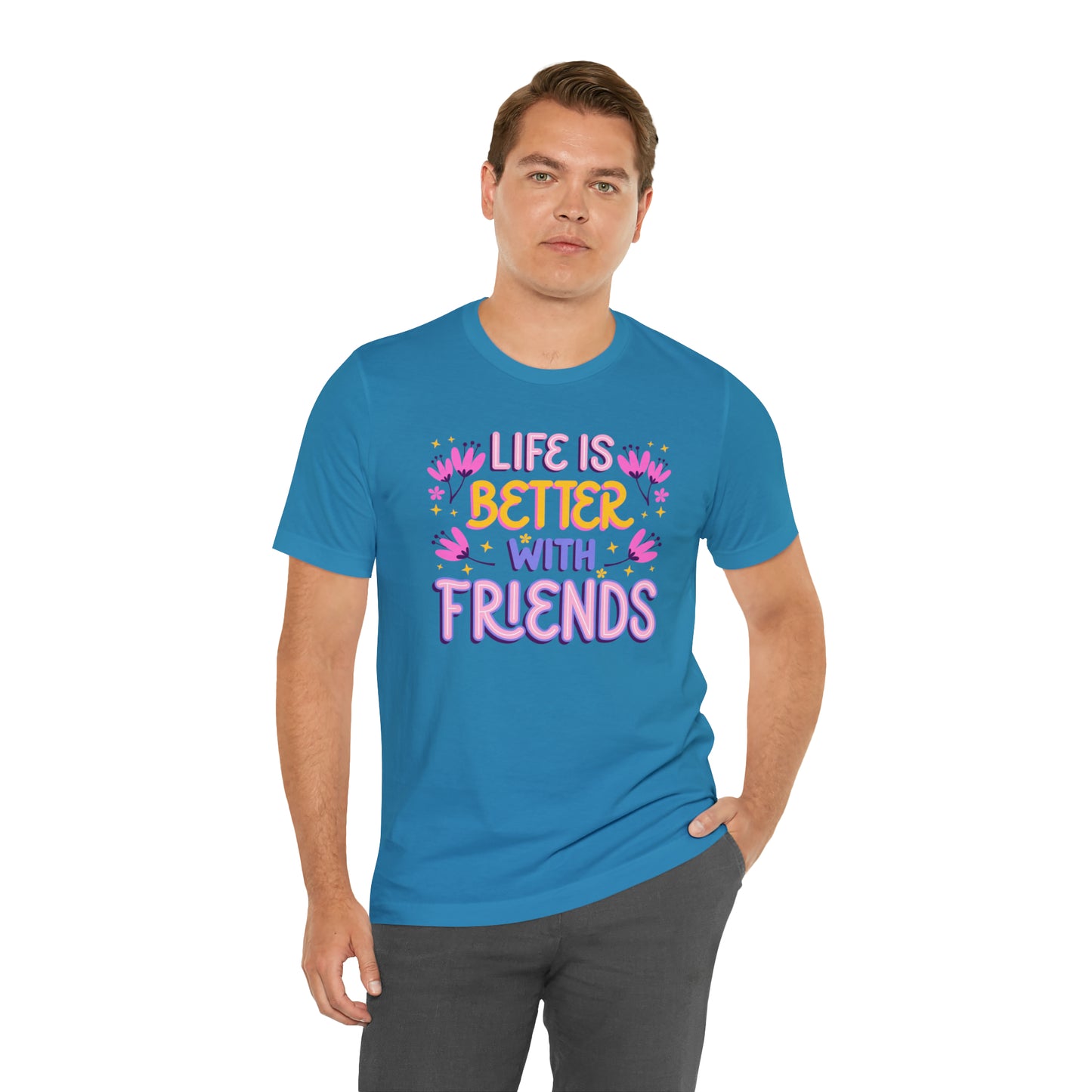 Life Is Better With Friends Shirt