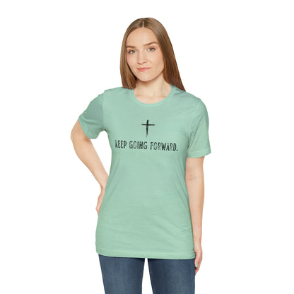 Keep Going Forward Cross Shirt