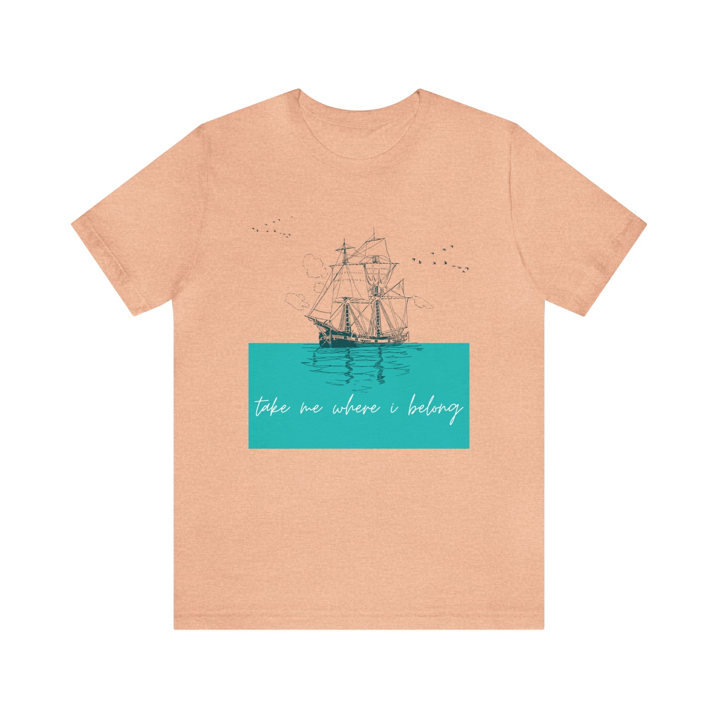 Take Me Where I Belong Cursive Ship Shirt