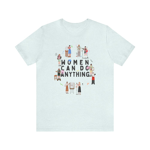 Women Can Do Anything Shirt