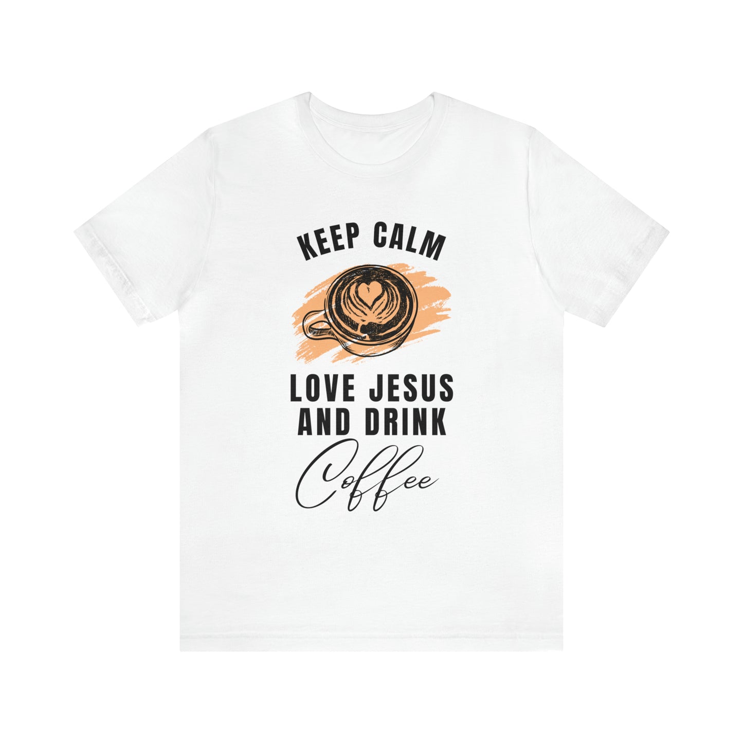 Keep Calm, Love Jesus, & Drink Coffee Shirt