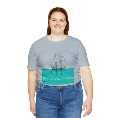 Take Me Where I Belong Cursive Ship Shirt