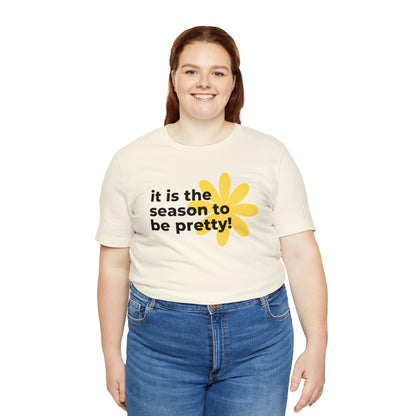 It Is The Season To Be Pretty Shirt