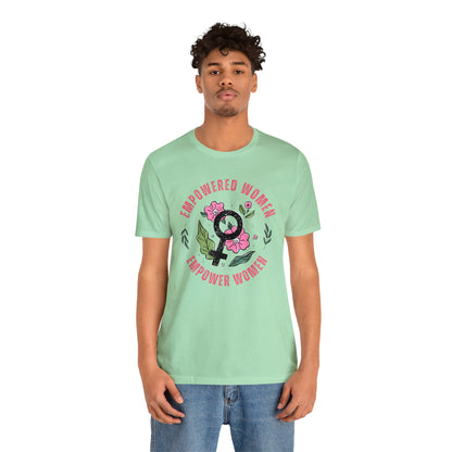 Empowered Women Empower Women Shirt