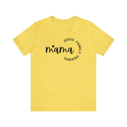 Mama: Jesus, Family, Friends Shirt