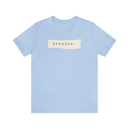 Breathe Note Motivational Shirt