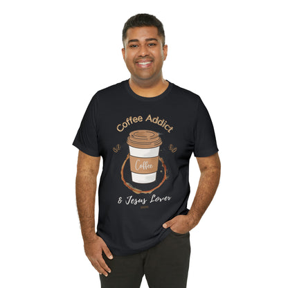 Coffee Addict & Jesus Lover Shirt