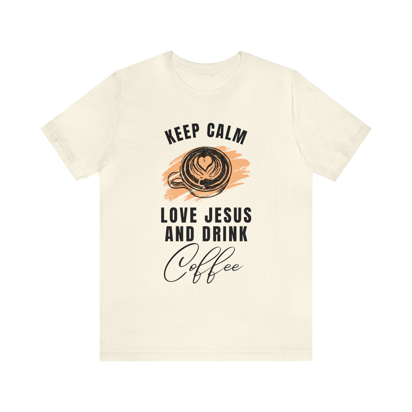 Keep Calm, Love Jesus, & Drink Coffee Shirt