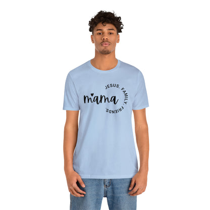 Mama: Jesus, Family, Friends Shirt