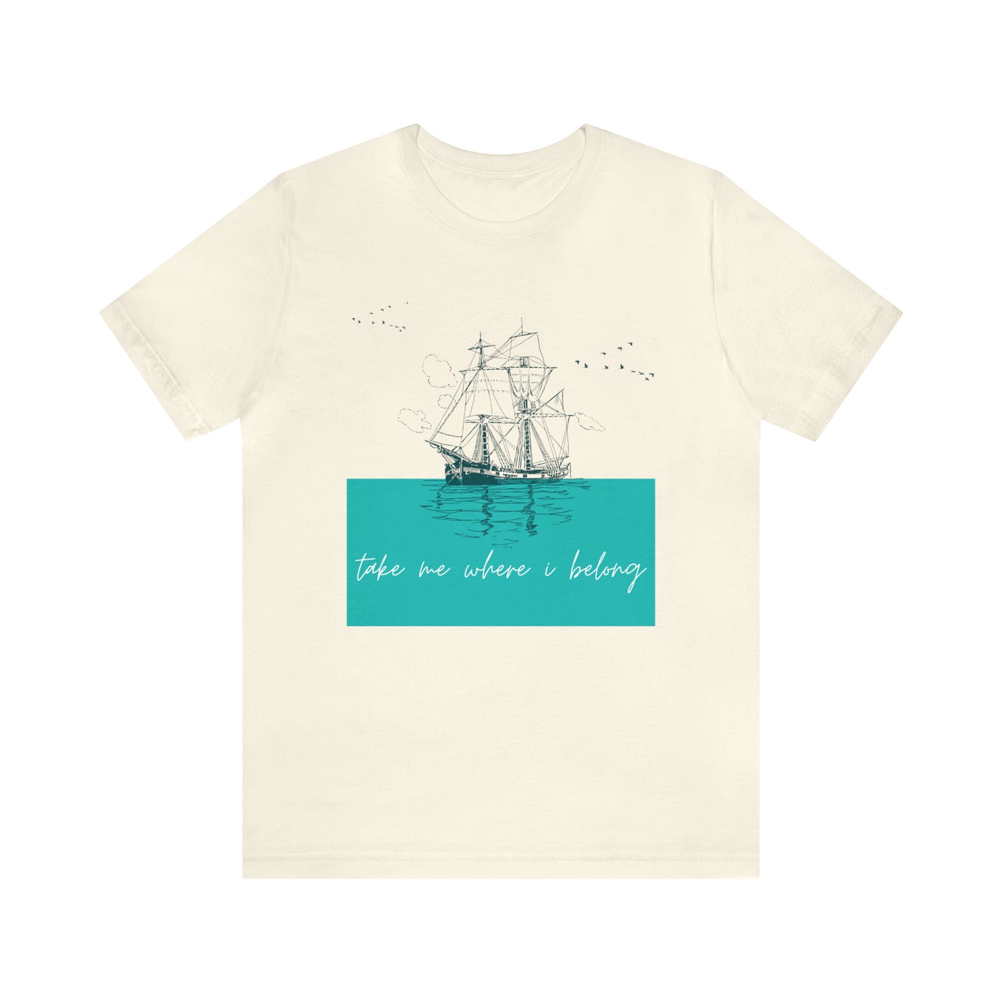 Take Me Where I Belong Cursive Ship Shirt