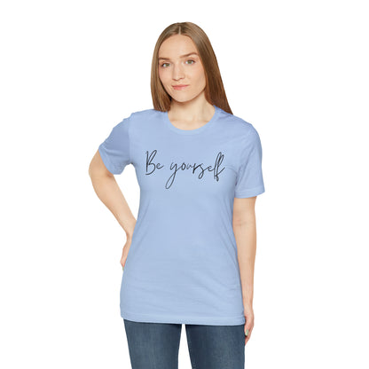 Be Yourself Cursive Shirt