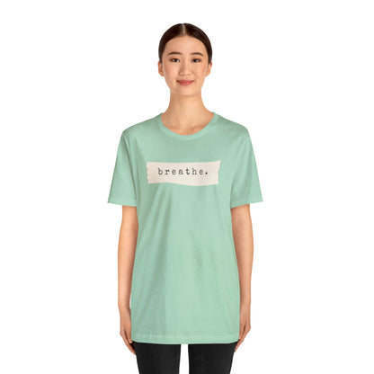 Breathe Note Motivational Shirt