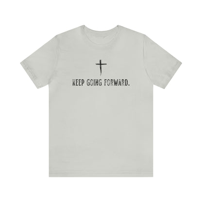 Keep Going Forward Cross Shirt