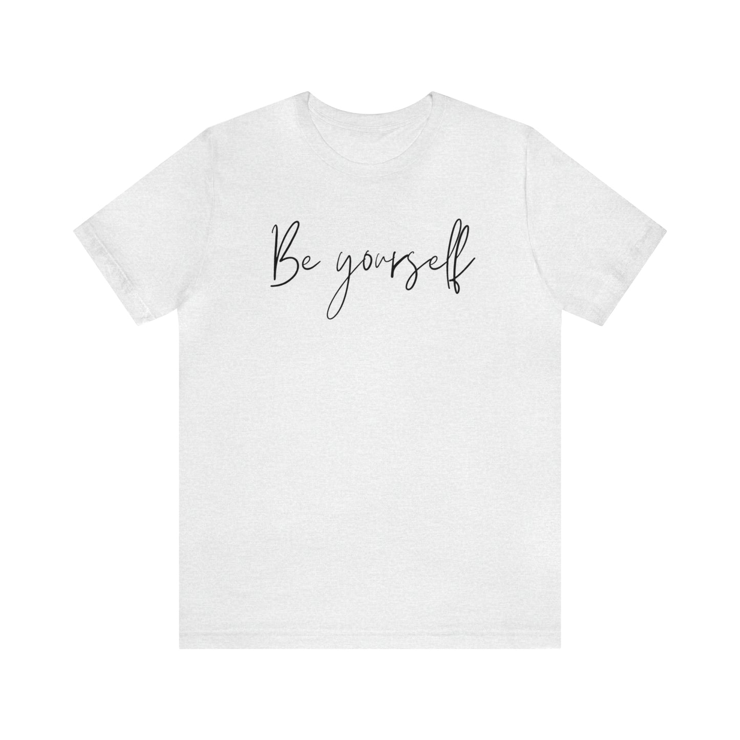 Be Yourself Cursive Shirt