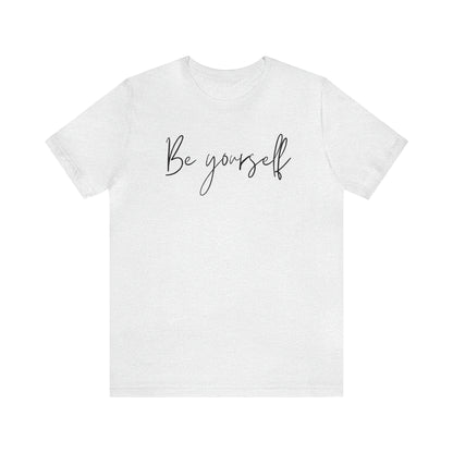 Be Yourself Cursive Shirt