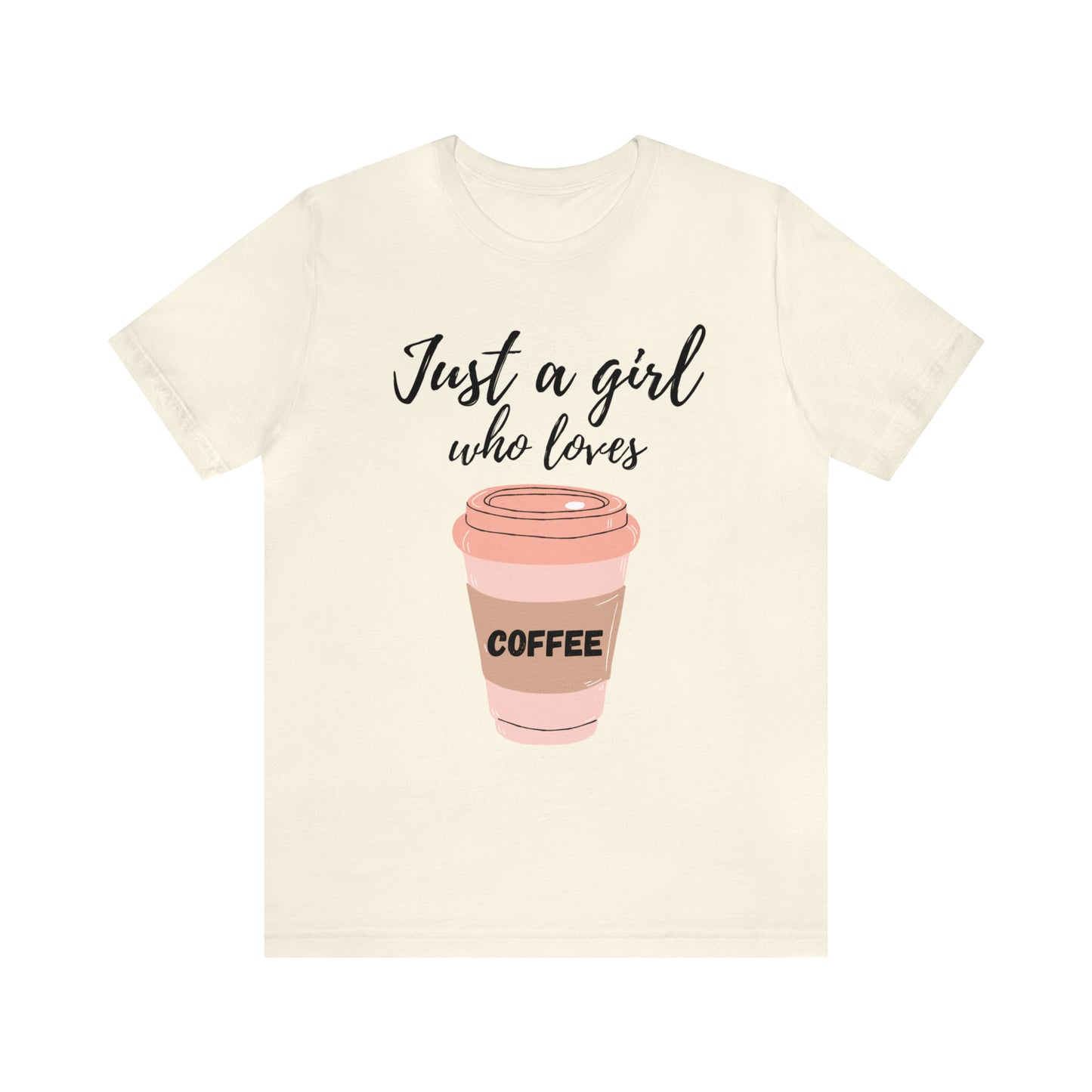 Just A Girl Who Loves Coffee Shirt