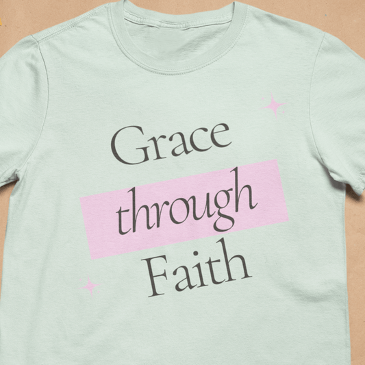 Grace Through Faith Shirt