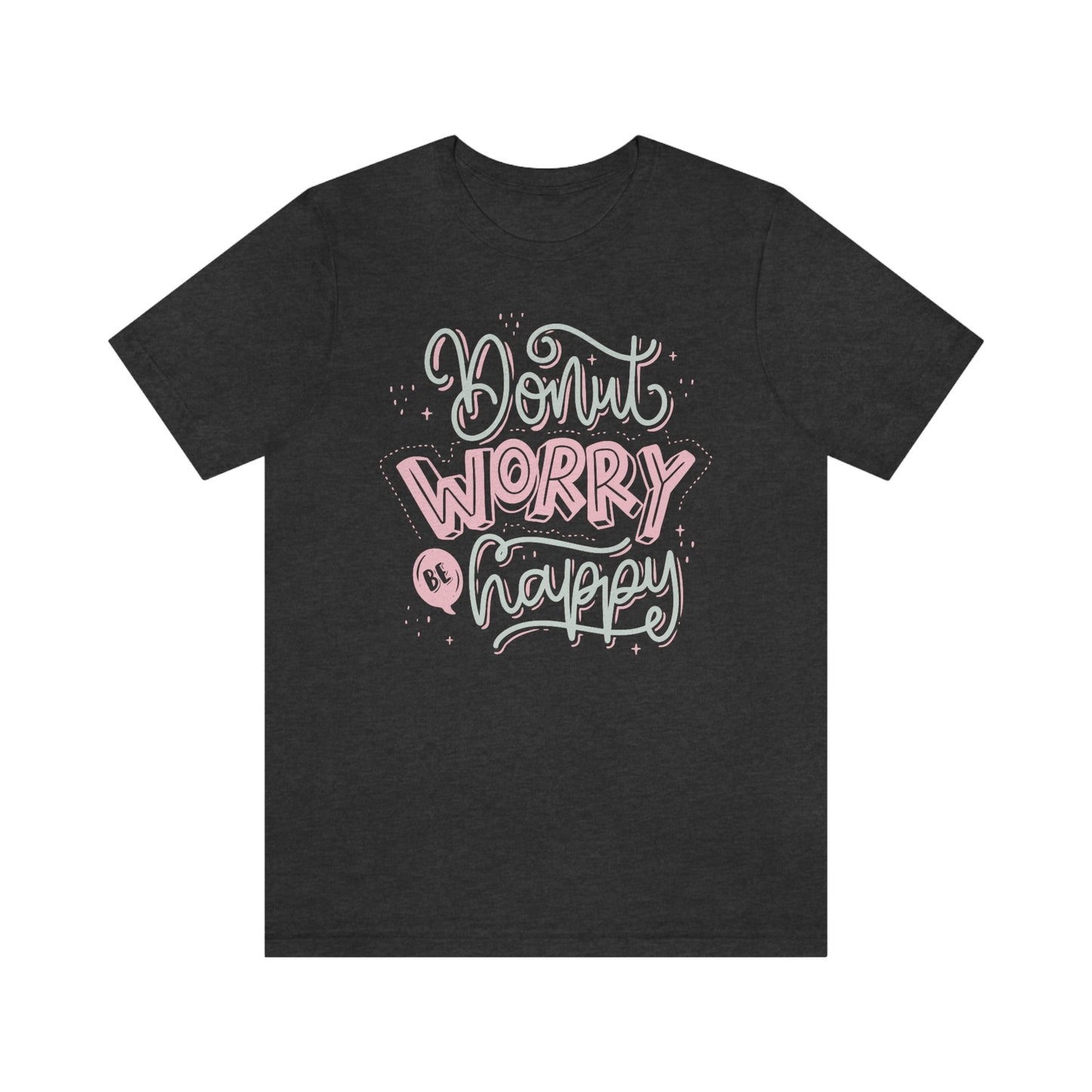 Donut Worry Be Happy Shirt