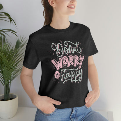 Donut Worry Be Happy Shirt