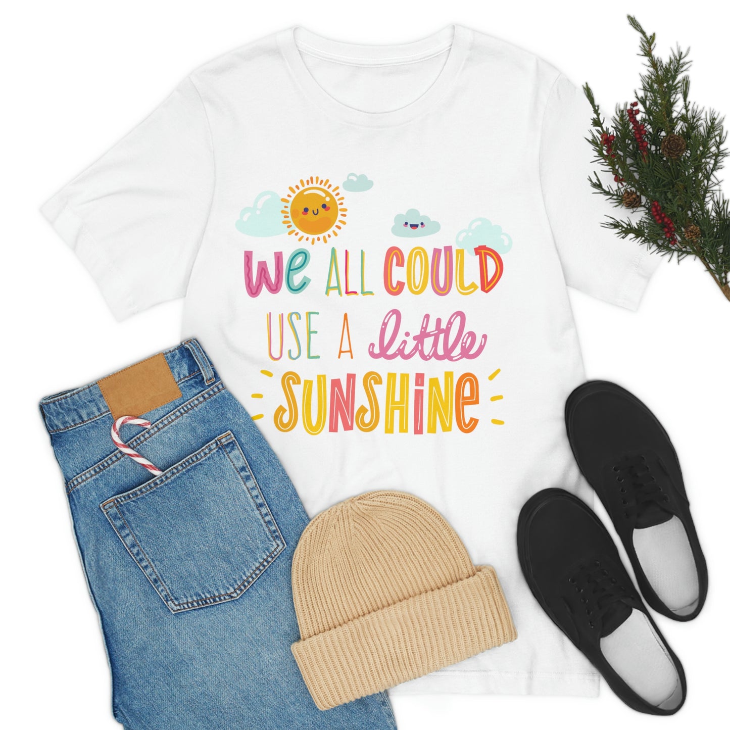 We All Could Use A Little Sunshine Shirt