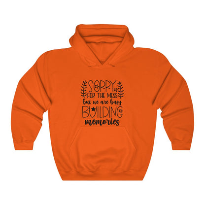 Sorry For The Mess, But We Are Building Memories Women's Hoodie Heavy Sweatshirt