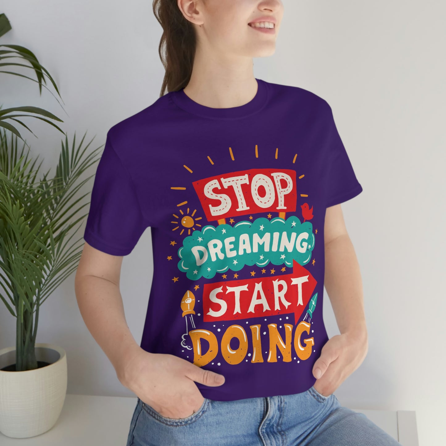 Stop Dreaming Start Doing Shirt