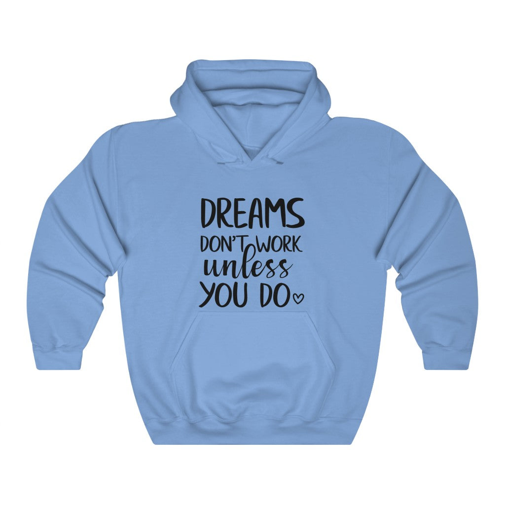 Dreams Don't Work Unless You Do Women's Hoodie Heavy Sweatshirt