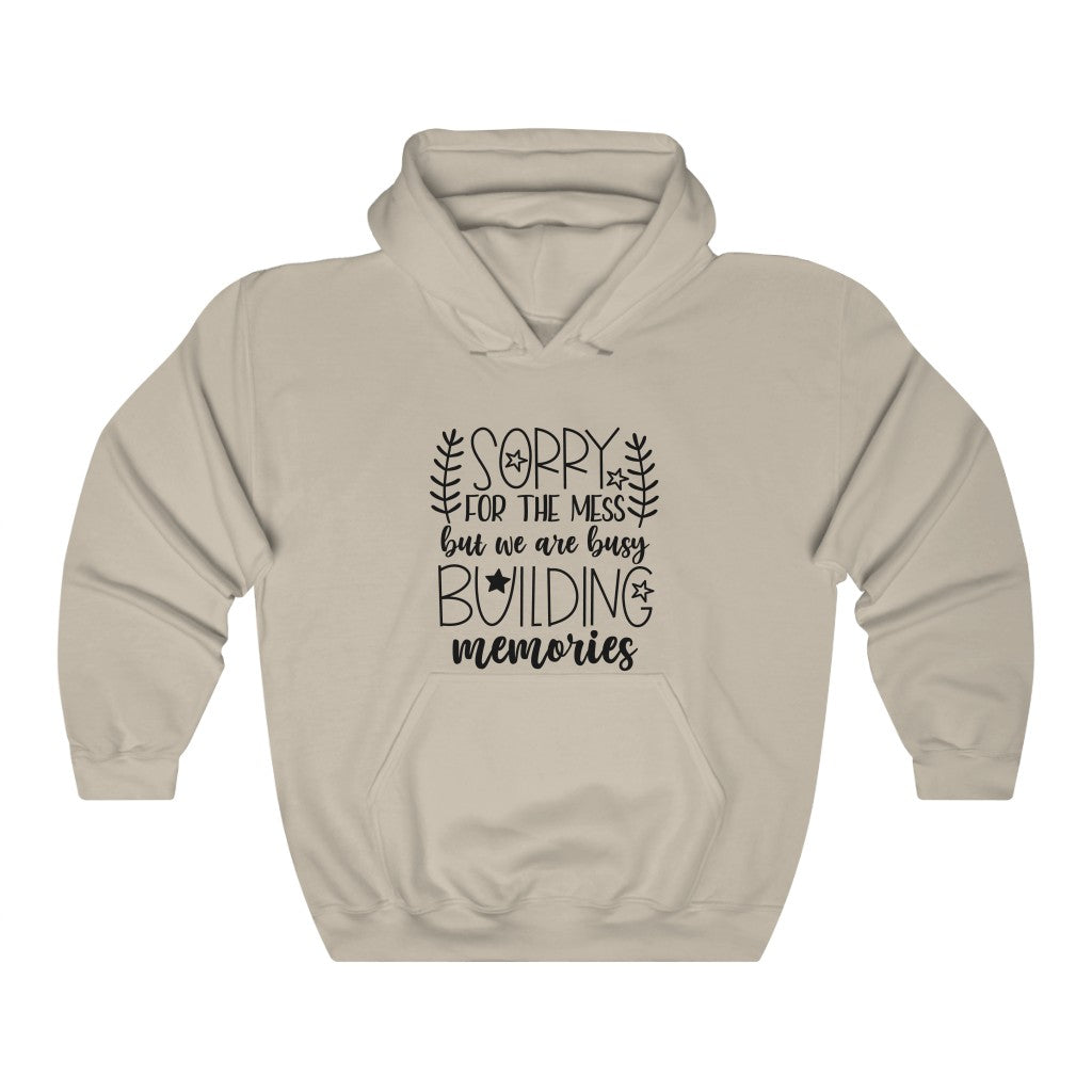 Sorry For The Mess, But We Are Building Memories Women's Hoodie Heavy Sweatshirt