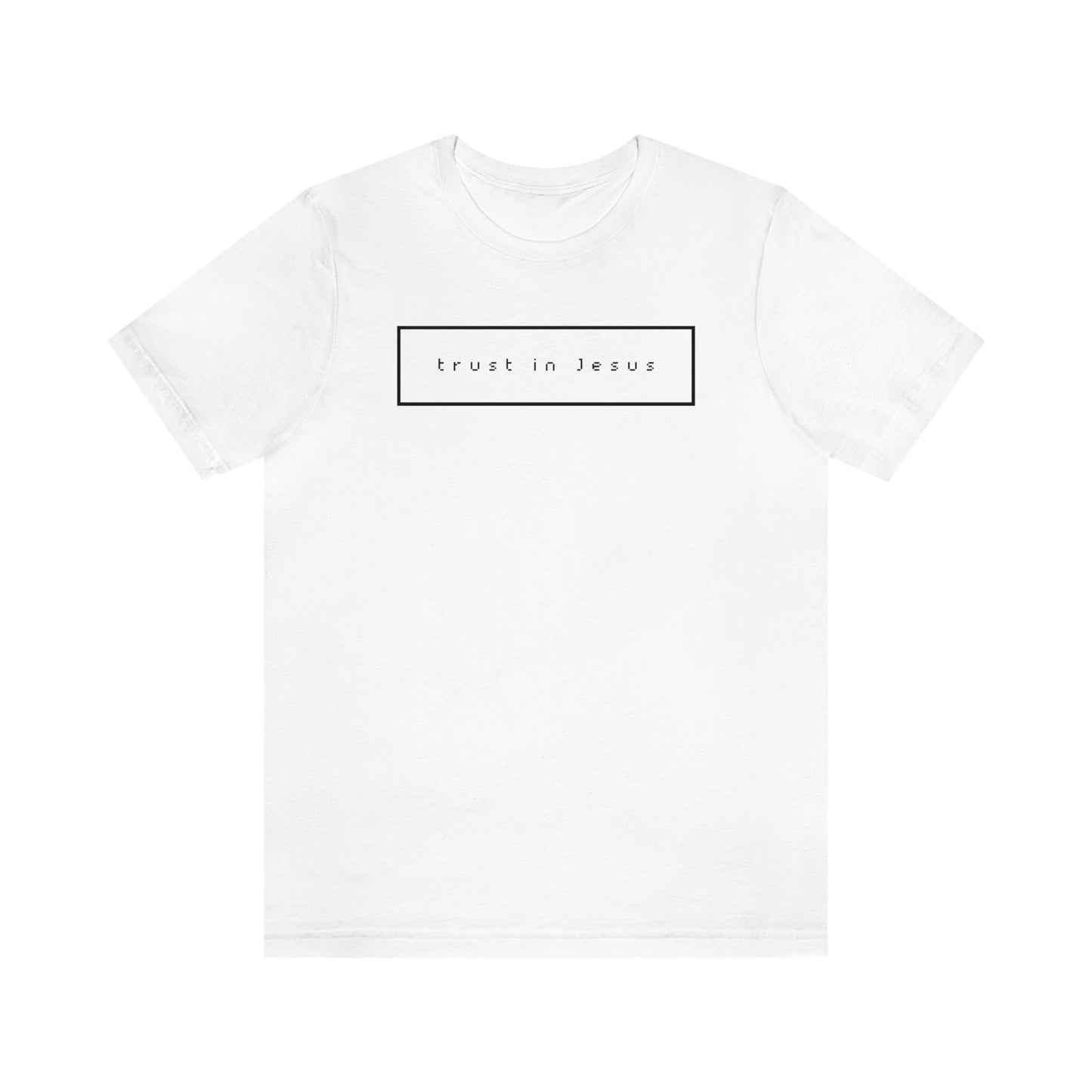 Trust In Jesus Simple Shirt