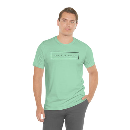 Trust In Jesus Simple Shirt