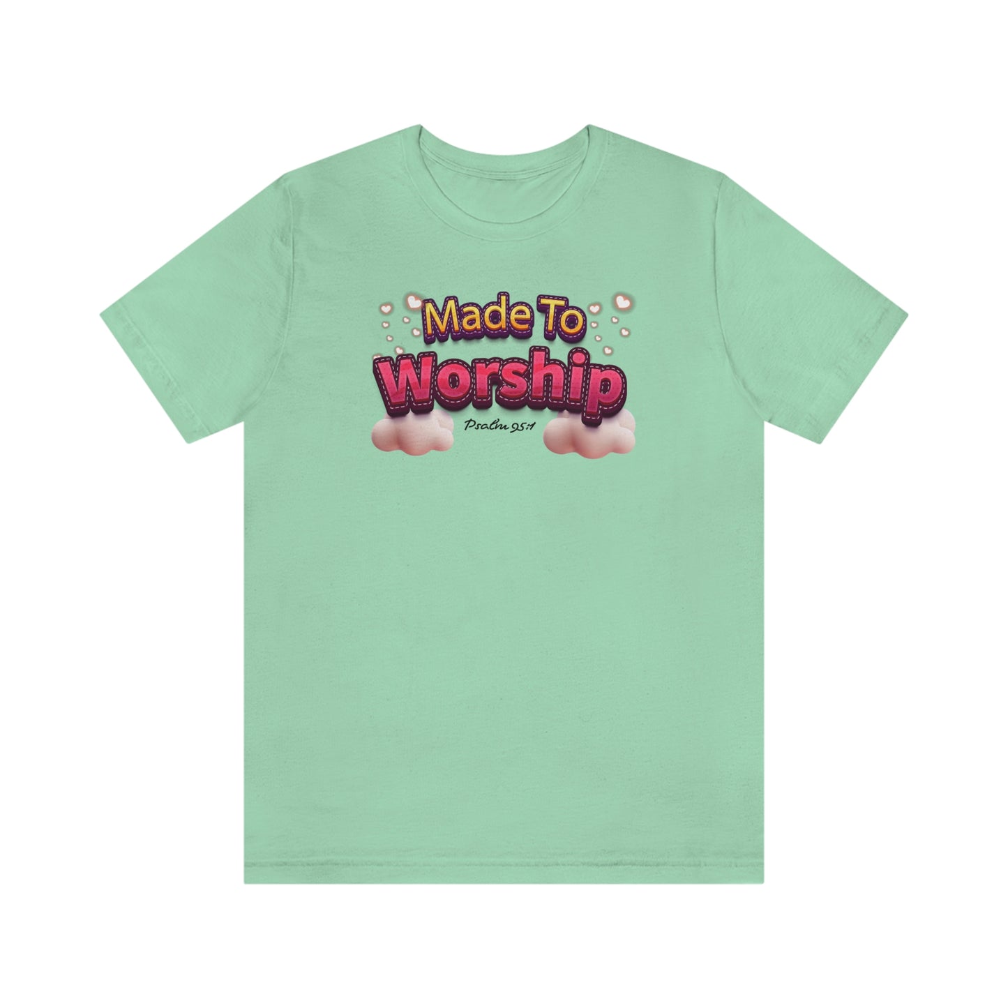 Made To Worship Shirt