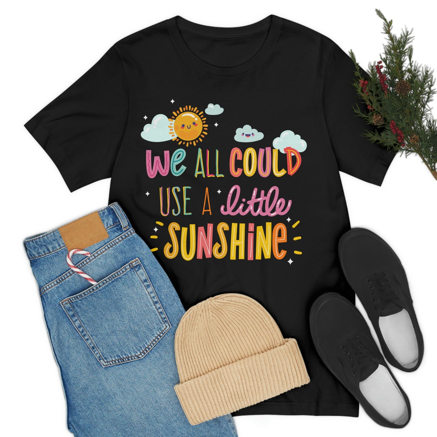 We All Could Use A Little Sunshine Shirt