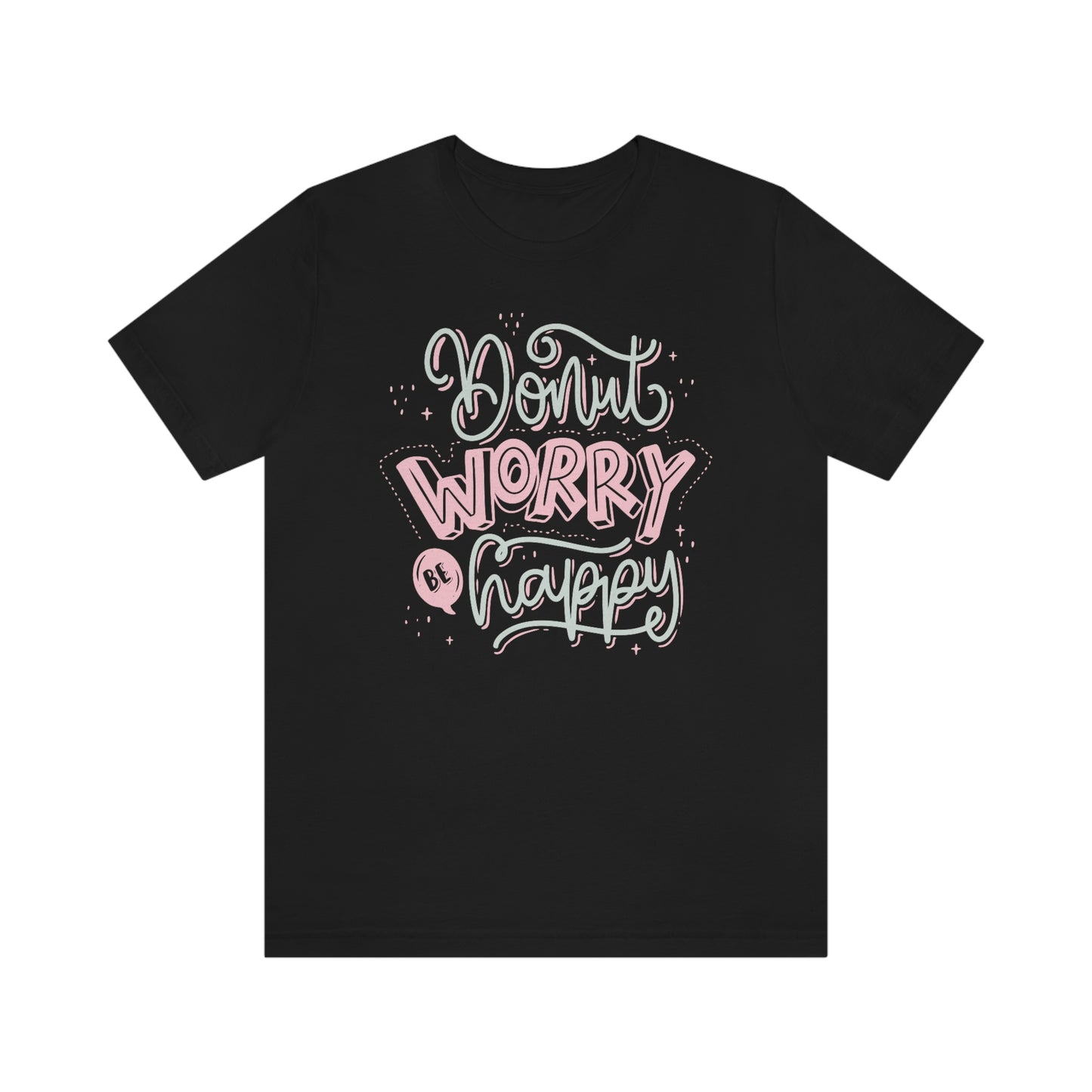 Donut Worry Be Happy Shirt