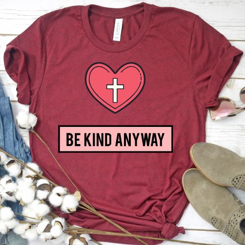 Be Kind Anyway Shirt T-shirt Lord is Light Red S 