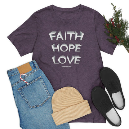 Faith, Hope, Love Shirt