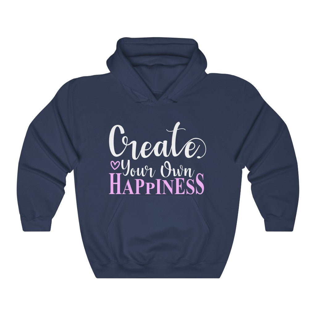 Create Your Own Happiness Women s Hoodie Heavy Sweatshirt